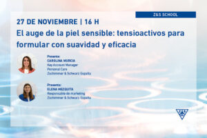 Z&S SCHOOL: El auge de la piel sensible: tensioactivos para formular con suavidad y eficacia